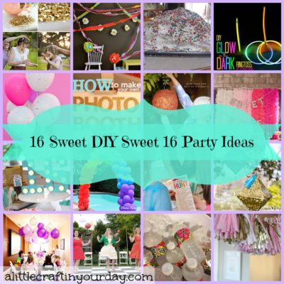 16 Sweet DIY Sweet 16 Party Ideas - A Little Craft In Your Day