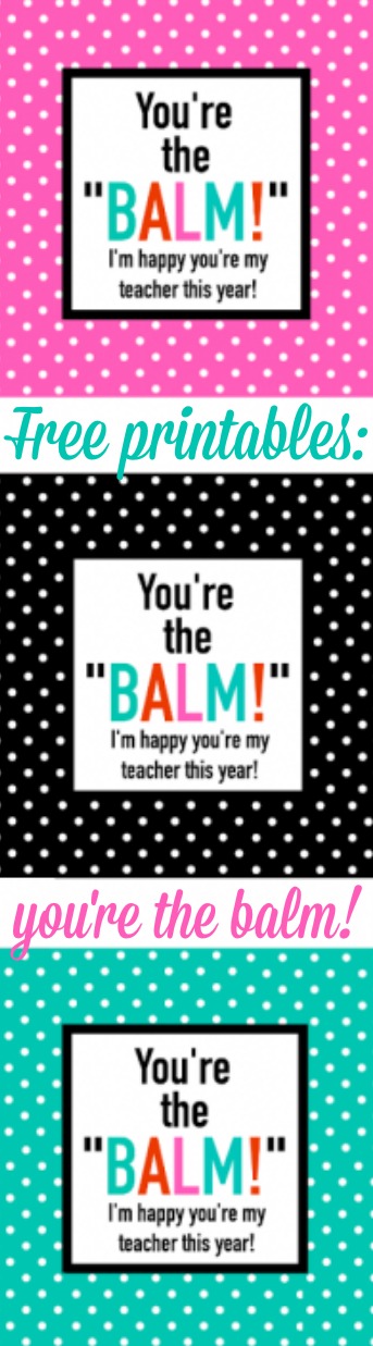 Free Printables: You #39 re the balm A Little Craft In Your Day