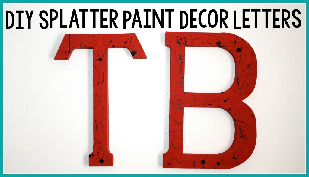 DIY Splatter Paint Letters A Little Craft In Your Day