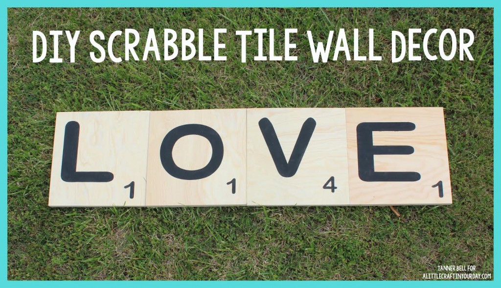 DIY Scrabble Tile Wall Decor A Little Craft In Your Day