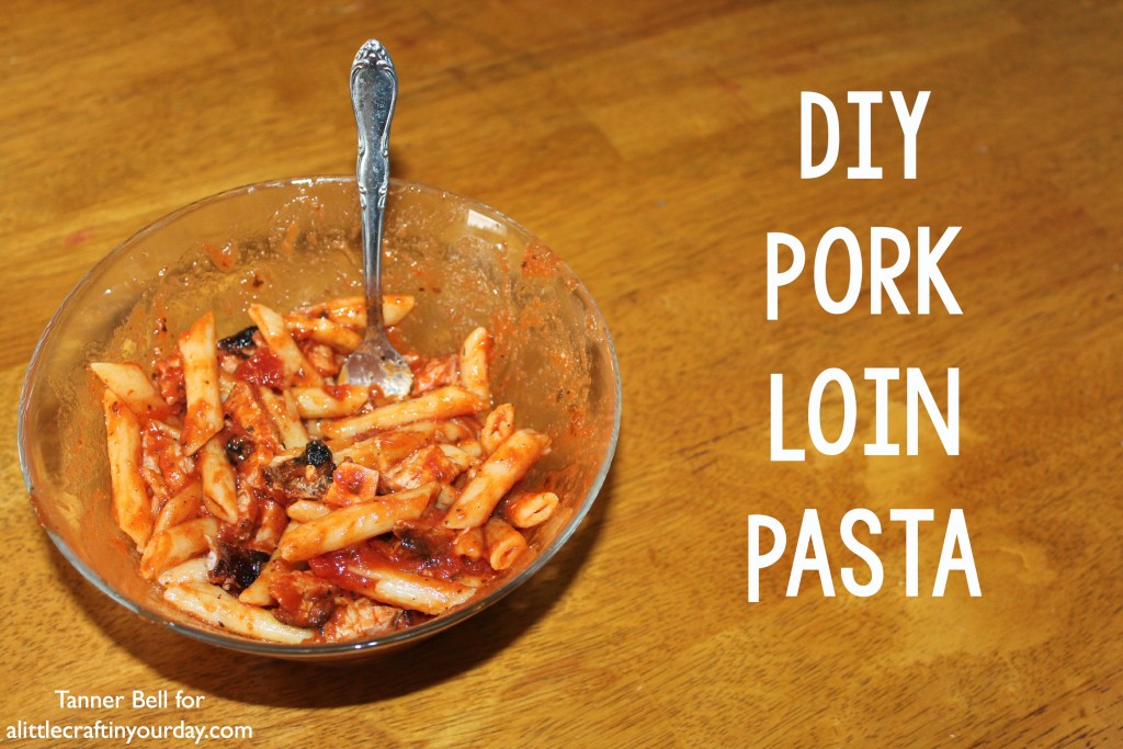 DIY Pork Loin Pasta