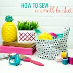 Cricut Maker Sewing Project, How to sew a Small Basket