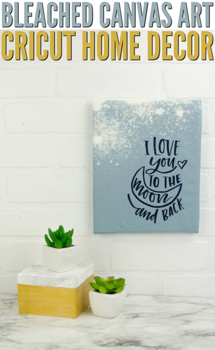 Bleached Canvas Art Cricut Home Decor A Little Craft In Your Day