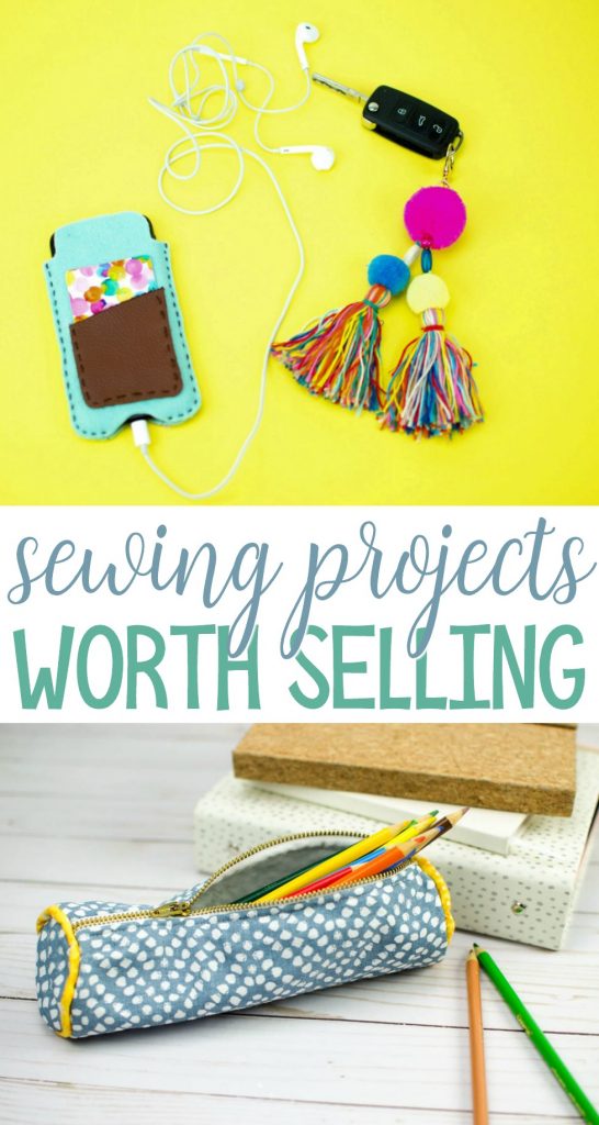 Sewing Projects Worth Selling A Little Craft In Your Day